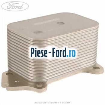 Radiator racitor ulei Ford Mondeo 2014-2018 1.6 TDCi 115 cai #563D335D55