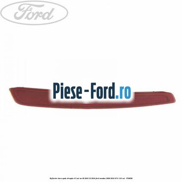 Reflector bara spate dreapta 4/5 usi an 09/2010-12/2014 Ford Mondeo 2008-2014 1.6 Ti 110 cai #A6DF24017D
