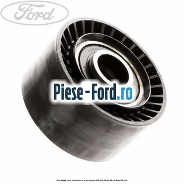 Rola ghidaj curea transmisie cu AC Ford Fiesta 2002-2005 1.4 TDCi 68 cai #6589112BCA