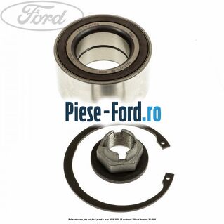 Rulment roata fata set Ford Grand C-Max 2016-2020 1.5 EcoBoost 150 cai #0ADE19CA09
