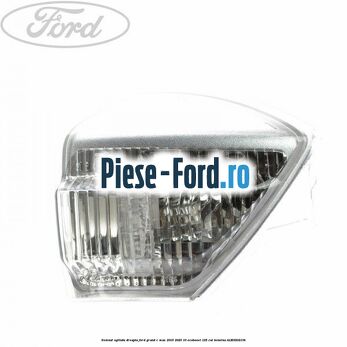 Semnal oglinda dreapta Ford Grand C-Max 2016-2020 1.0 EcoBoost 125 cai #0766BC6113