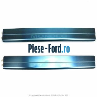 Set ornament prag fata logo Mondeo Ford Mondeo 2008-2014 2.0 TDCi 130 cai #4793DC874D