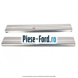 Set ornament prag fata logo S-MAX Ford S-Max 2007-2014 1.6 EcoBoost 160 cai #CFD456F4F3