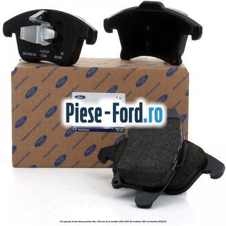 Set placute frana fata premium disc 300 mm Ford Mondeo 2014-2018 2.0 EcoBoost 203 cai #BE57AF71D9