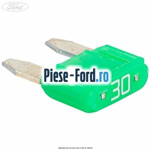 Siguranta mini 30 A Ford B-Max 1.4 90 cai #91098A2D33