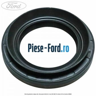 Simering planetara stanga cutie viteza PowerShift Ford S-Max 2015-2023 1.5 EcoBoost 160 cai #2FA380478D Simering planetara stanga cutie viteza PowerShift Ford S-Max 2015-2023 1.5 EcoBoost 160 cai #2FA380478D