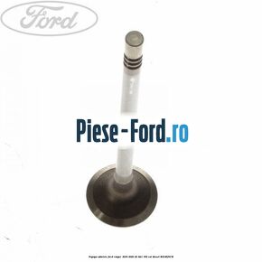 Supapa admisie Ford Ranger 2016-2020 2.2 TDCi 160 cai #066F4606DA