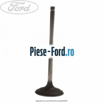 Supapa admisie Ford S-Max 2007-2014 2.3 160 cai #9765E69F91