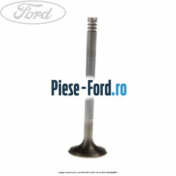 Supapa evacuare Ford C-Max 2007-2011 1.8 TDCi 115 cai #6730A550EB