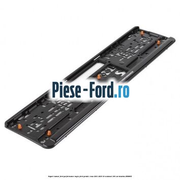 Suport numar Ford Performance negru Ford Grand C-Max 2011-2015 1.0 EcoBoost 100 cai #22AAD7E32C