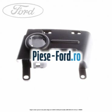 Suport senzor parcare bara fata stanga an 10/2010-12/2014 Ford Mondeo 2008-2014 1.6 Ti 110 cai #817CC6E0AF
