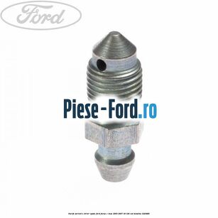 Surub aerisire etrier spate Ford Focus C-Max 2003-2007 1.8 120 cai #26A25B3828