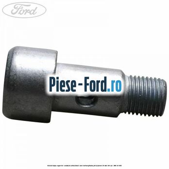 Surub banjo superior conducta alimentare ulei turbosuflanta Ford Fusion 1.6 TDCi 90 cai #9BAEB1DE7E