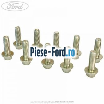 Surub prindere brida motor, pompa ulei Ford Galaxy 2007-2014 2.0 TDCi 136 cai #4FF1FD5A2E