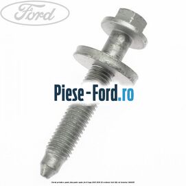 Surub prindere punte fata, punte spate Ford Kuga 2016-2018 2.0 EcoBoost 4x4 242 cai #A59AF83D87