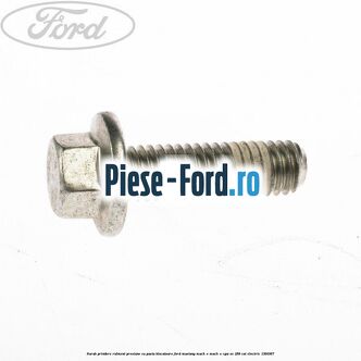 Surub prindere rulment presiune cu pasta blocatoare Ford Mustang Mach-E MACH-E (CGW) EV 258 cai #DA9E0773FF