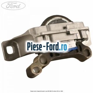 Tampon motor dreapta Ford Grand C-Max 2016-2020 1.5 EcoBoost 150 cai #FD1E5C1A8A