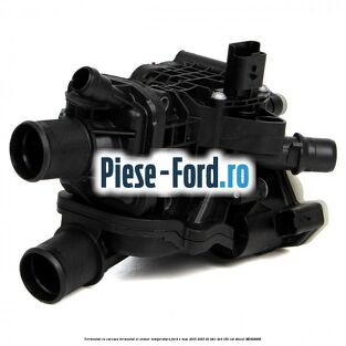 Termostat cu carcasa termostat si senzor temperatura Ford S-Max 2015-2023 2.0 TDCi 4x4 150 cai #A5FF287D3E