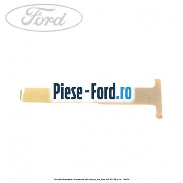 Tija cheie bruta pentru telecomanda tip keyless go Ford Focus 2008-2011 1.4 80 cai #785C84B4C9