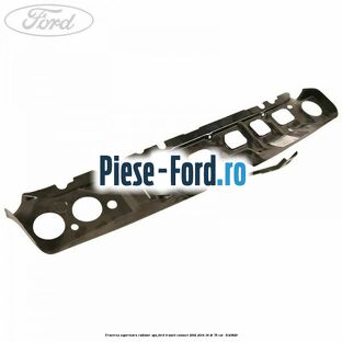 Traversa superioara radiator apa Ford Transit Connect 2002-2014 1.8 Di 75 cai #A13C4CBF01