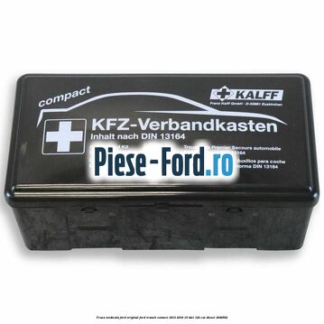 Trusa medicala Ford original Ford Transit Connect 2013-2018 1.5 TDCi 120 cai #ED680E2E1D