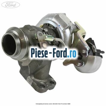 Turbosuflanta Ford Tourneo Courier 2014-2018 1.5 TDCi 75 cai #AD3BEBC610