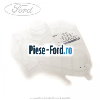 Vas de expansiune lichid racire Ford Fiesta 2013-2017 1.0 EcoBoost 125 cai