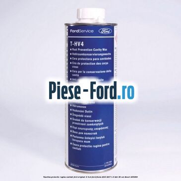 Vaselina protectie rugina cavitati Ford original 1L HV4 Ford Fiesta 2013-2017 1.6 TDCi 95 cai