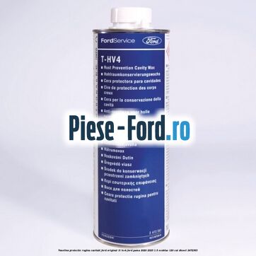 Vaselina protectie rugina cavitati Ford original 1L HV4 Ford Puma 2020-2023 1.5 EcoBlue 120 cai