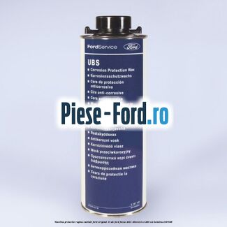 Vaselina protectie rugina cavitati Ford original 1L WB Ford Focus 2011-2014 2.0 ST 250 cai #1DFFD12BA5