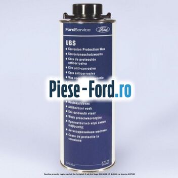 Vaselina protectie rugina cavitati Ford original 1L WB Ford Kuga 2008-2012 2.5 4x4 200 cp