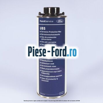 Vaselina protectie rugina cavitati Ford original 1L WB Ford Kuga 2016-2018 1.5 EcoBoost 150 cai #826DB3B75A