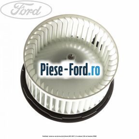 Ventilator motoras aeroterma Ford Fiesta 2013-2017 1.0 EcoBoost 100 cai