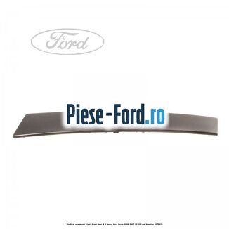 Ornament vertical usa dreapta fata 4/5 usi Ford Focus 2004-2007 1.6 100 cai #844599A301