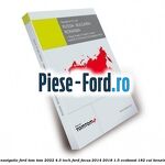 1 Software navigatie Ford Tom-Tom 2019 7 inch Ford Focus 2014-2018 1.5 EcoBoost 182 cai benzina