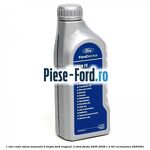 1 Ulei cutie viteza manuala 5 trepte Ford original 1L Ford Fiesta 2005-2008 1.3 60 cai benzina