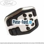 Acoperire pedala ambreiaj frana aluminiu Ford Kuga 2016-2018 2.0 TDCi 120 cai #9D962A8BAA