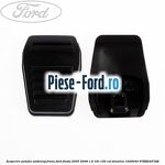 Acoperire pedala ambreiaj / frana fara pin blocare Ford Fiesta 2005-2008 1.6 16V 100 cai benzina