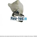 Acoperire pedala frana, cutie automata Ford Transit Connect 2013-2018 1.6 EcoBoost 150 cai benzina