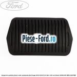 Acoperire pedala ambreiaj frana aluminiu Ford Kuga 2016-2018 2.0 TDCi 120 cai diesel