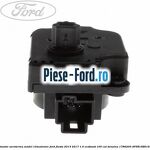 Actuator aeroterma Ford Fiesta 2013-2017 1.0 EcoBoost 100 cai benzina