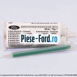 Adeziv 2 componenti Ford original 50 ml Ford Focus C-Max 2003-2007 1.8 120 cai #28EB0559EF