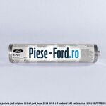Adeziv parbriz Ford original 200 ml Ford Focus 2014-2018 1.5 EcoBoost 182 cai benzina