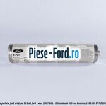 Adeziv parbriz Ford original 200 ml Ford S-Max 2007-2014 2.0 EcoBoost 203 cai benzina