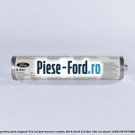Adeziv parbriz Ford original 200 ml Ford Tourneo Custom 2014-2018 2.2 TDCi 100 cai diesel