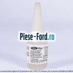 Adeziv universal Ford original 20 ml Ford Focus 2011-2014 1.6 EcoBoost 150 cai #85F10D6F68