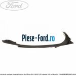 Bandou usa fata stanga interior superior Ford Focus 2014-2018 1.5 EcoBoost 182 cai benzina