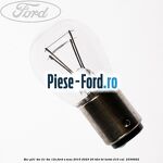 Bec P21/4W 21/4W 12V Ford S-Max 2015-2023 2.0 TDCi BI-Turbo 210 cai #36C063C9C6