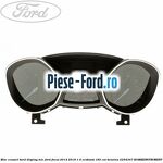 Bloc ceasuri bord display mare Ford Focus 2014-2018 1.5 EcoBoost 182 cai benzina