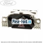 Buton avarie an 10/2001-09/2005 Ford Focus 1998-2004 1.6 16V 100 cai #DB261255A8 Buton avarie an 10/2001-09/2005 Ford Focus 1998-2004 1.6 16V 100 cai #DB261255A8